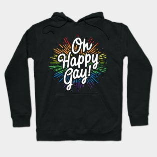 Oh Happy Gay! Hoodie